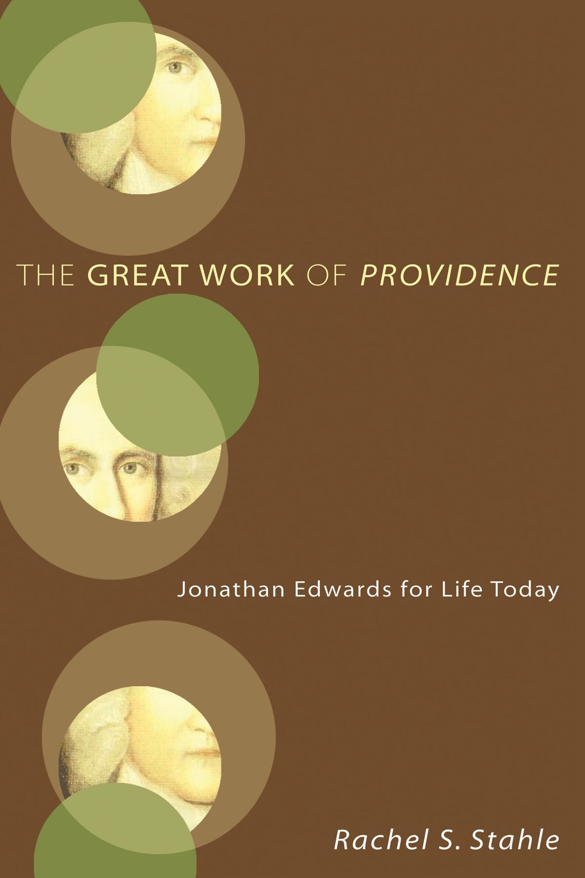 The Great Work of Providence: Jonathan Edwards for Life Today
