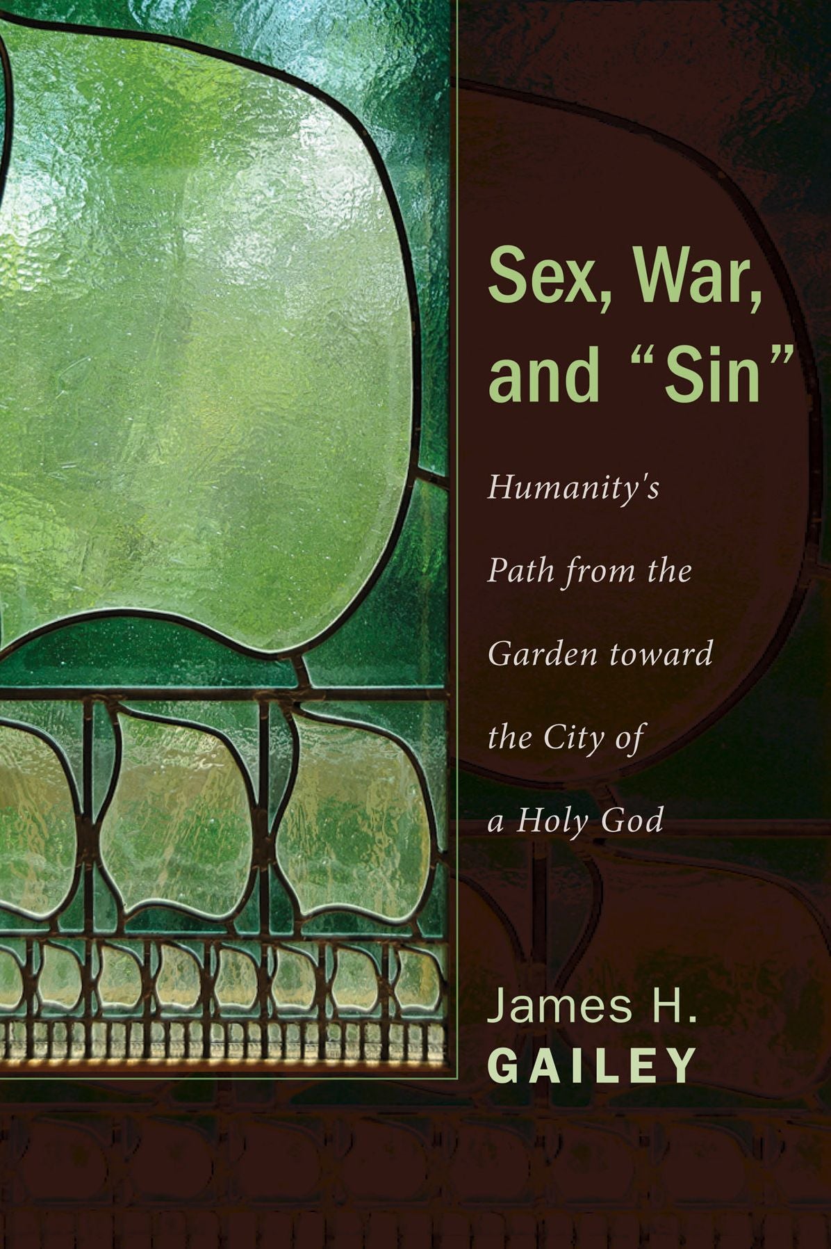 Sex, War, and "Sin": Humanity's Path from the Garden toward the City of a Holy God