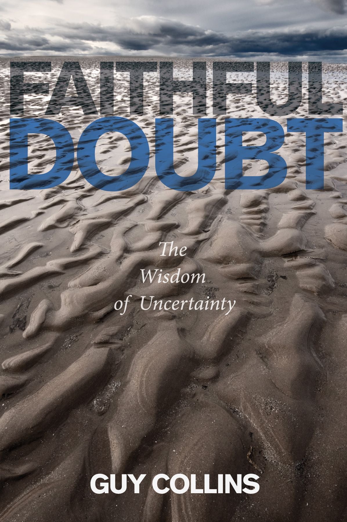 Faithful Doubt: The Wisdom of Uncertainty
