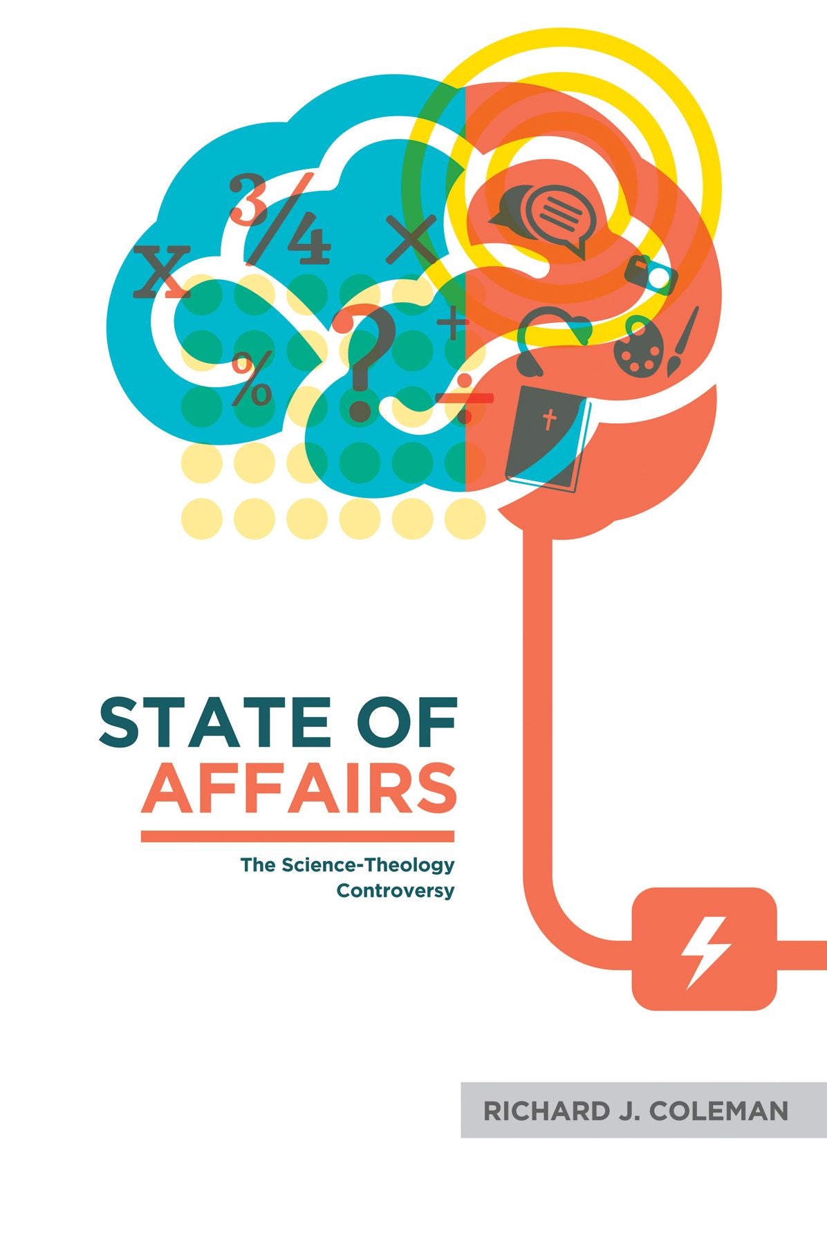 State of Affairs : The Science-Theology Controversy