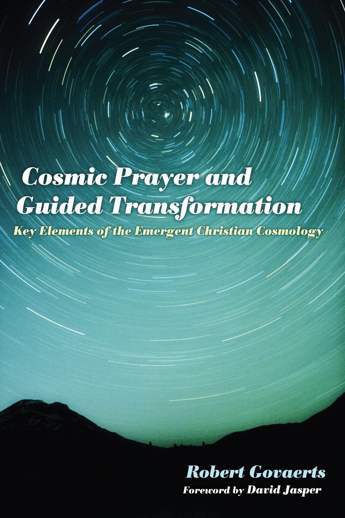 Cosmic Prayer and Guided Transformation: Key Elements of the Emergent ChrTransformationistian Cosmology