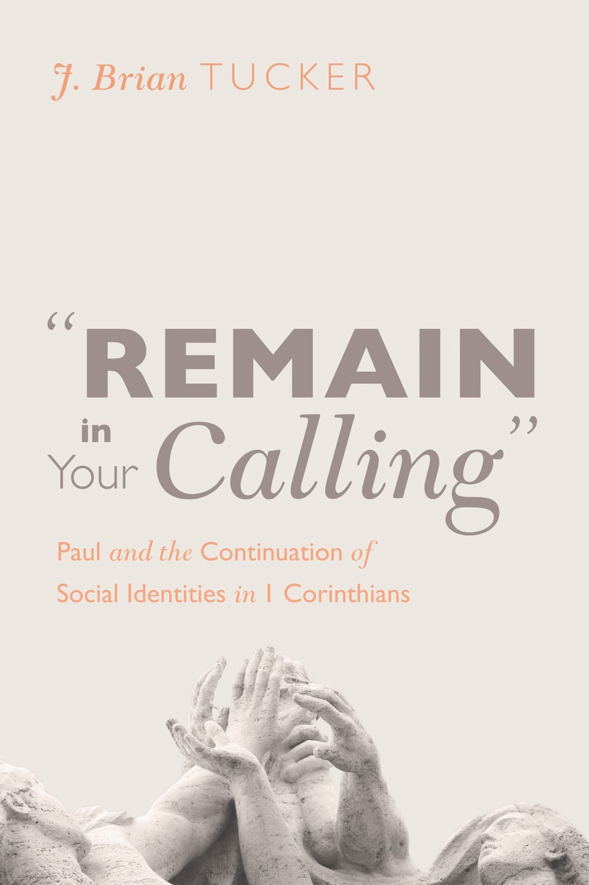 "Remain in Your Calling": Paul and the Continuation of Social Identities in 1 Corinthians