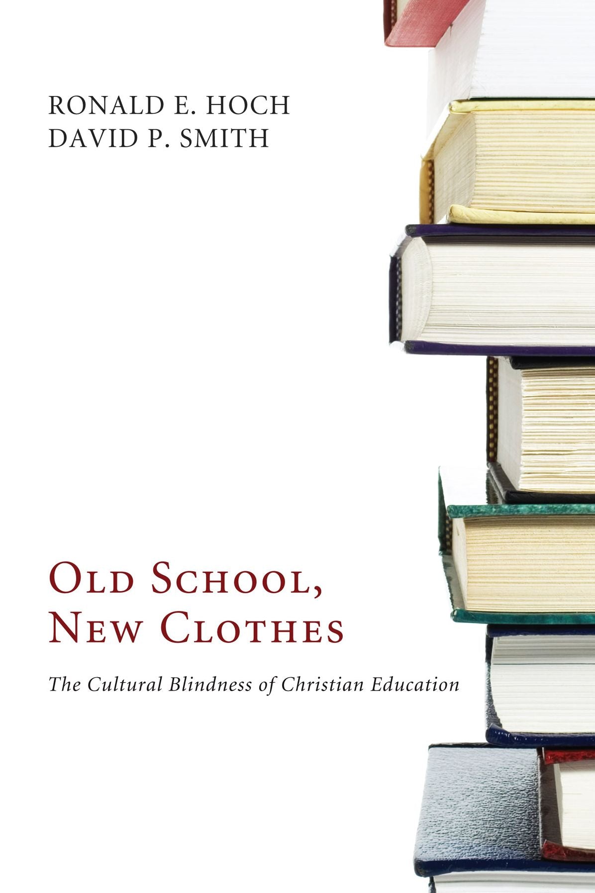 Old School, New Clothes: The Cultural Blindness of Christian Education