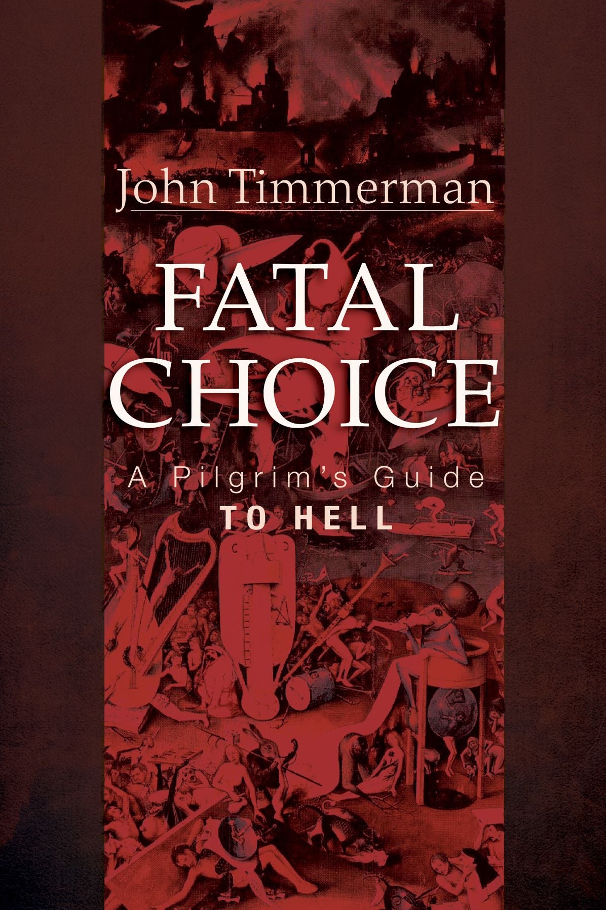Fatal Choice: A Pilgrim's Guide to Hell