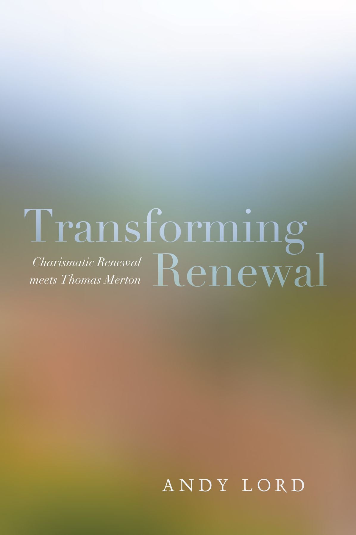 Transforming Renewal: Charismatic Renewal meets Thomas Merton
