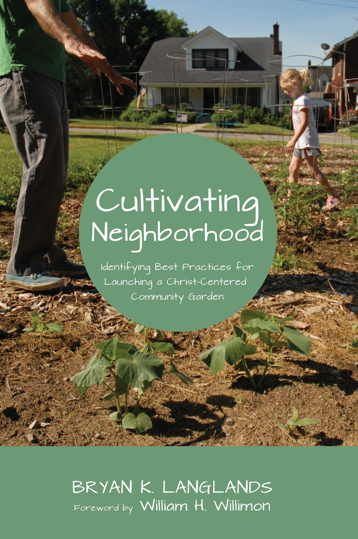 Cultivating Neighborhood: Identifying Best Practices for Launching a Christ-Centered Community Garden