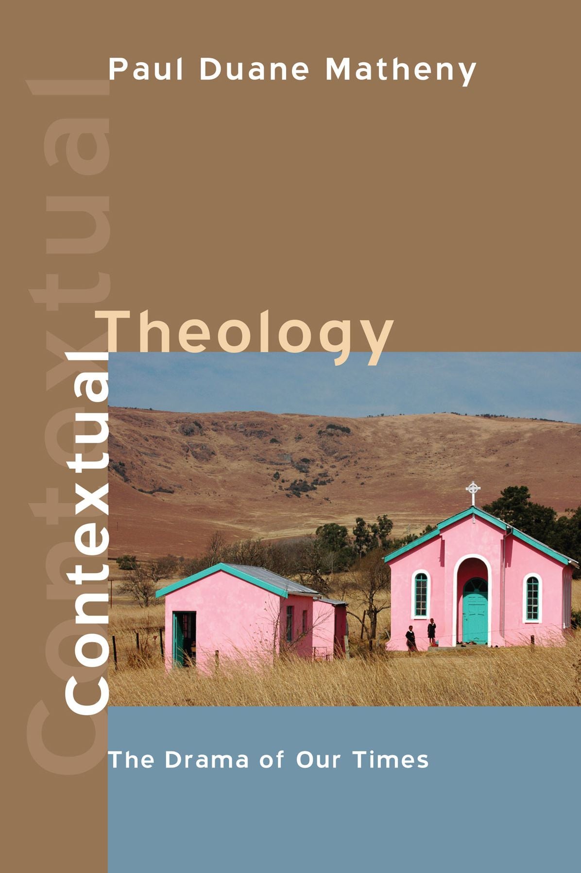 Contextual Theology: The Drama of Our Times