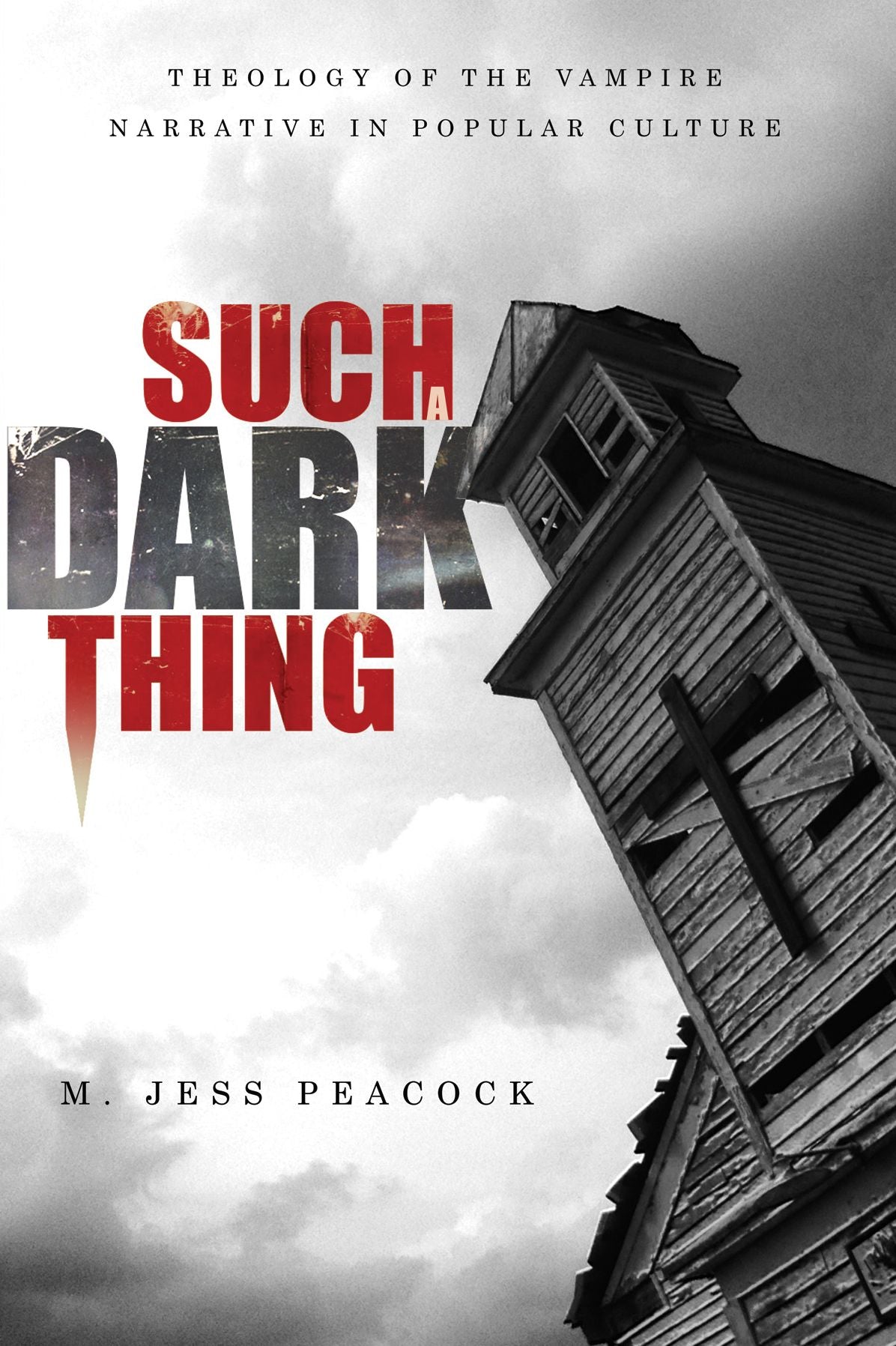 Such a Dark Thing: Theology of the Vampire Narrative in Popular Culture