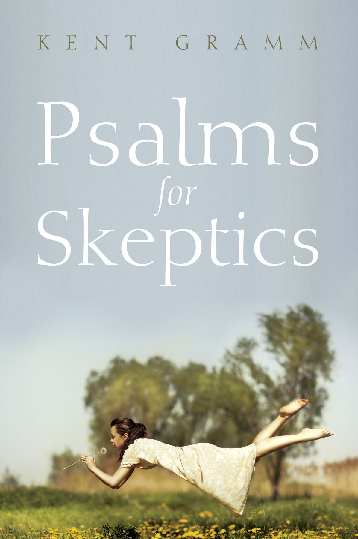 Psalms for Skeptics: (101-150)