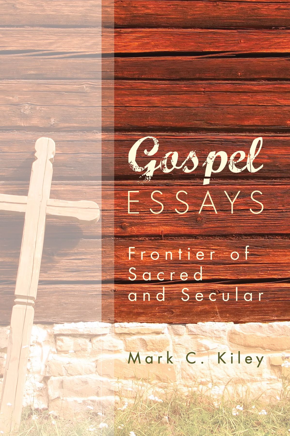 Gospel Essays: Frontier of Sacred and Secular
