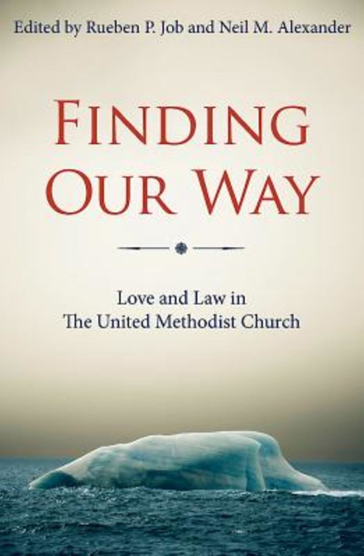 Finding Our Way: Love and Law in The United Methodist Church