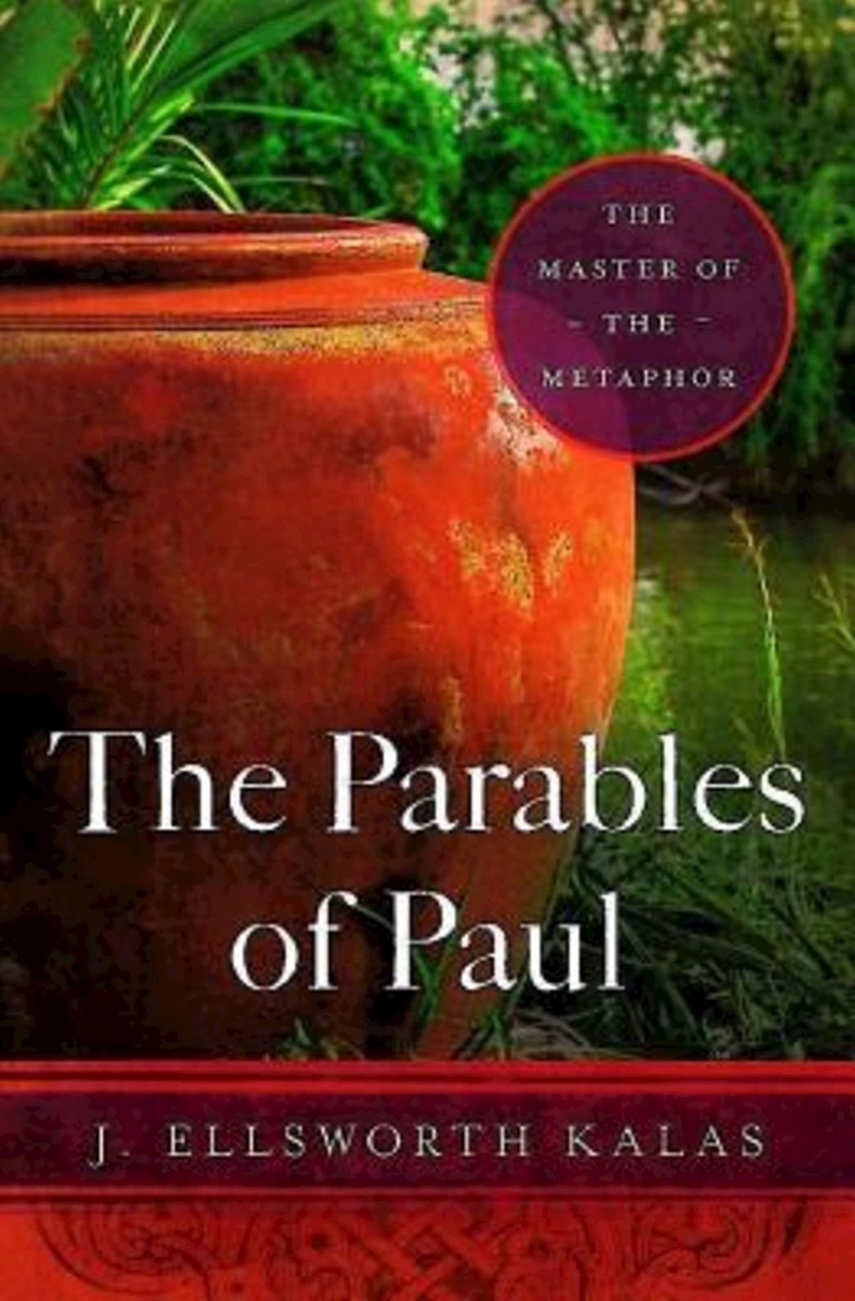 The Parables of Paul: The Master of the Metaphor