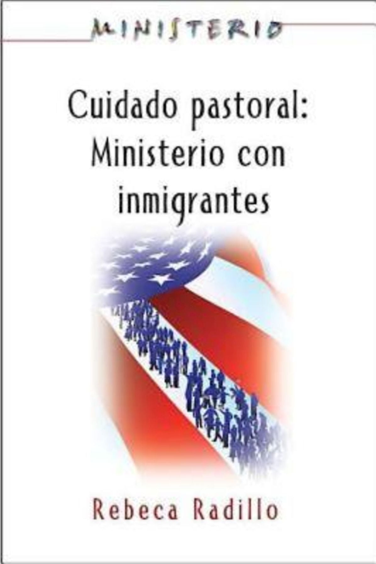 Ministerio series (AETH) - Cuidado Pastoral: Ministerio con Inmigrantes: Pastoral Care - The Ministry Series