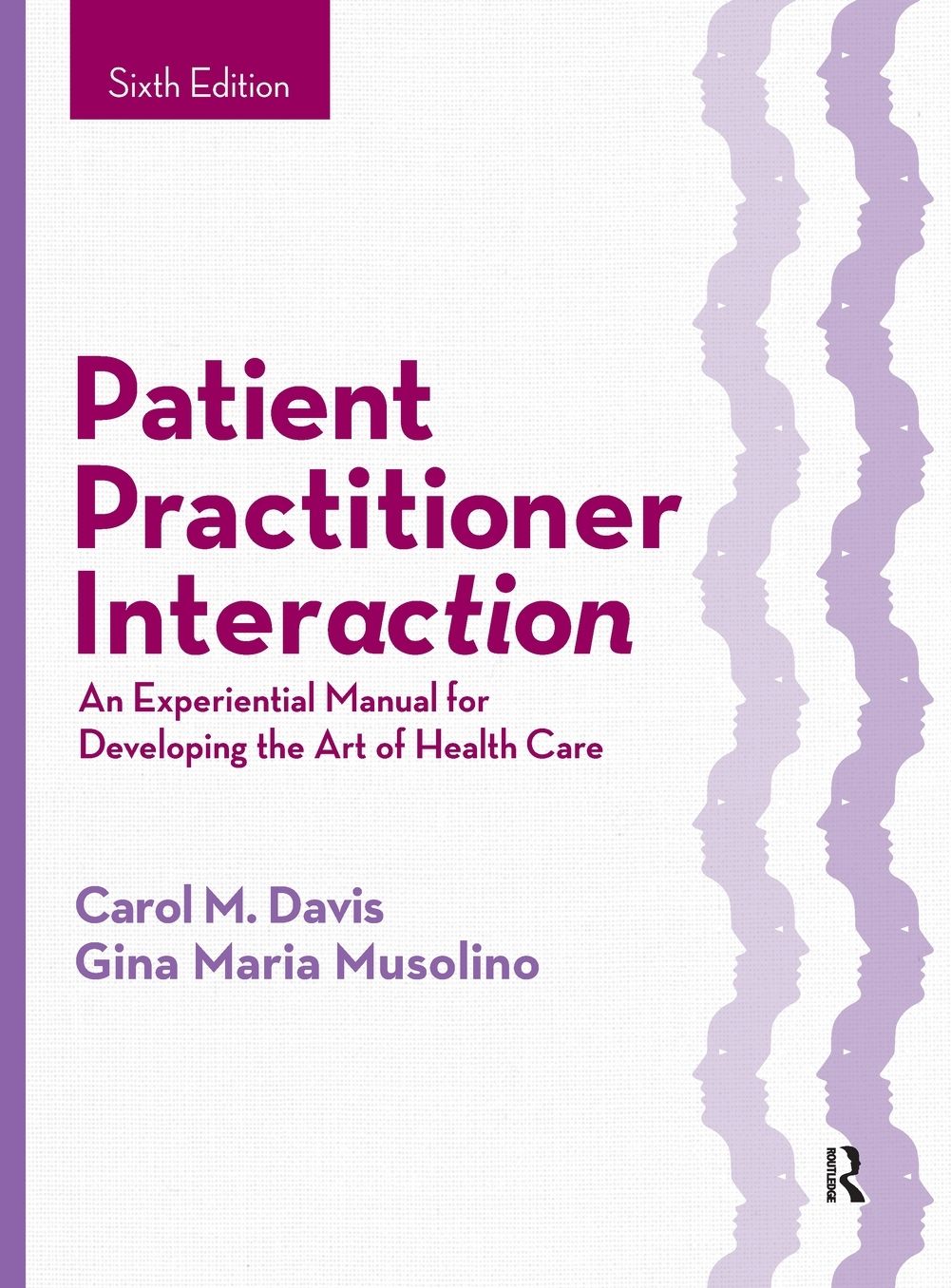 Patient Practitioner Interaction: An Experiential Manual for Developing the Art of Health Care - With Access