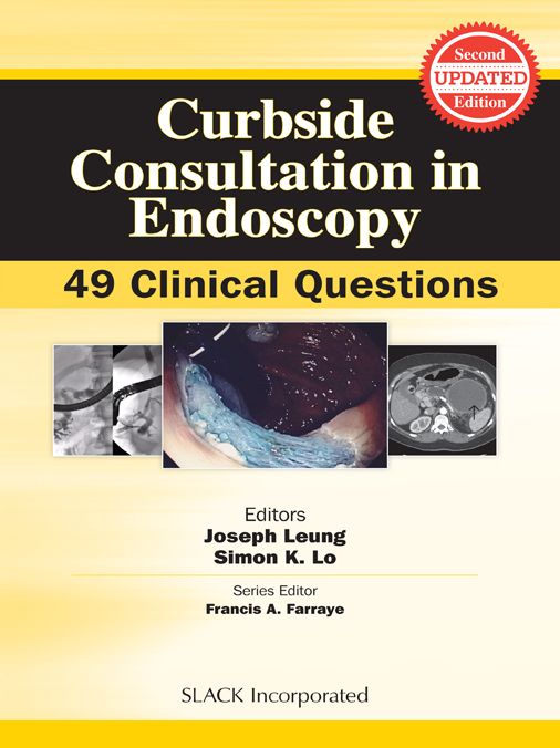 Curbside Consultation in Endoscopy: 49 Clinical Questions, Second Edition