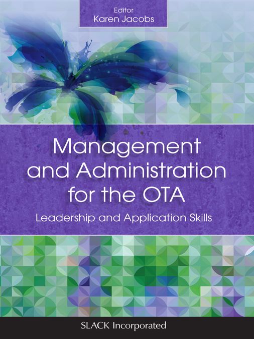 Management and Administration for the OTA: Leadership and Application Skills