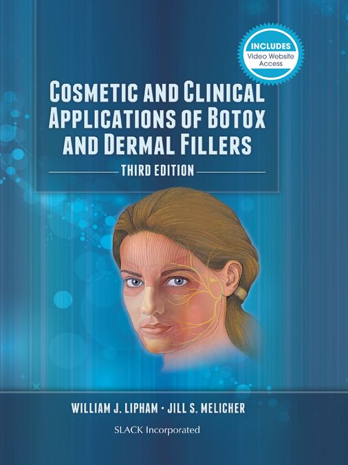 Cosmetic and Clinical Applications of Botox and Dermal Fillers: Third Edition