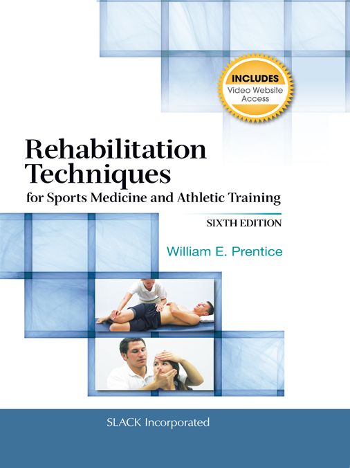Rehabilitation Techniques for Sports Medicine and Athletic Training: Sixth Edition