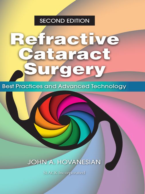 Refractive Cataract Surgery: Best Practices and Advanced Technology, Second Edition