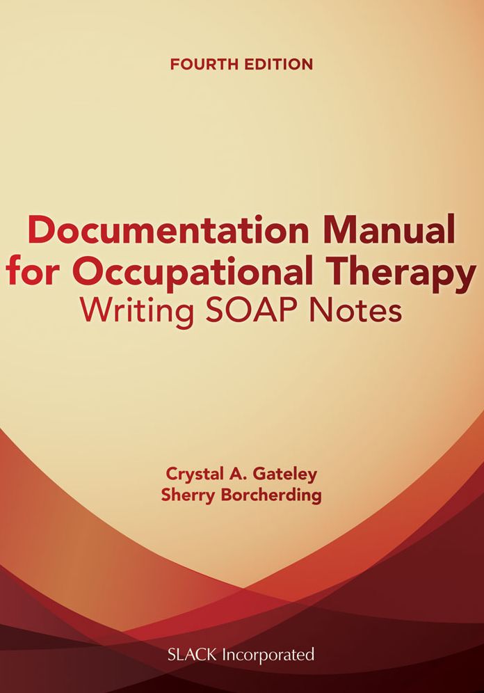 Documentation Manual for Occupational Therapy: Writing SOAP Notes - With Access