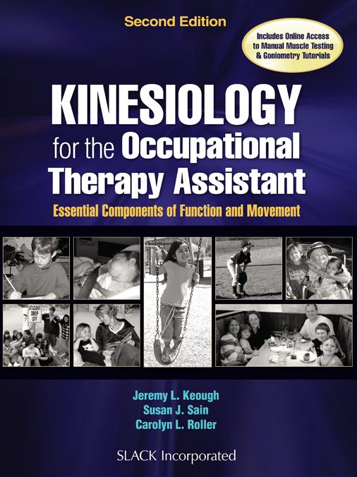 Kinesiology for the Occupational Therapy Assistant: Essential Components of Function and Movement, Second Edition