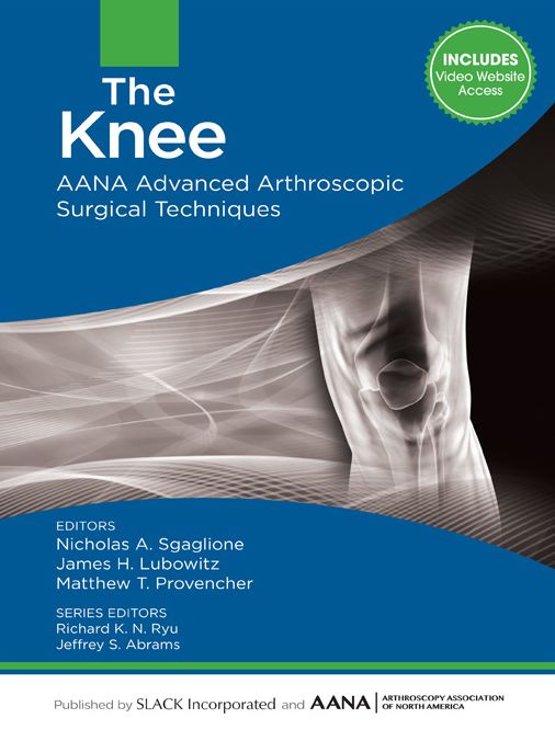 The Knee: AANA Advanced Arthroscopic Surgical Techniques