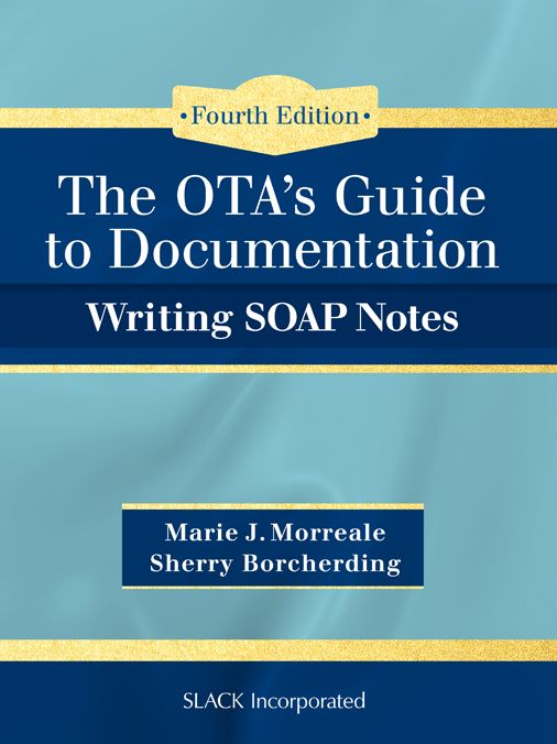The OTA's Guide to Documentation: Writing SOAP Notes, Fourth Edition
