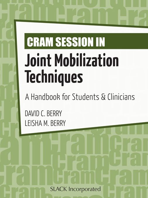 Cram Session in Joint Mobilization Techniques: A Handbook for Students & Clinicians