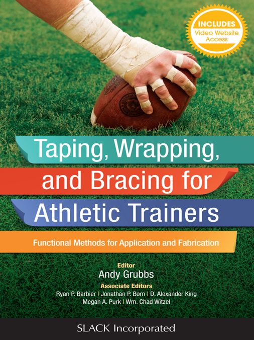 Taping, Wrapping, and Bracing fro Athletic Trainers: Functional Methods for Application and Fabrication