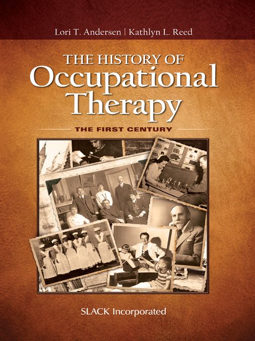The History of Occupational Therapy: The First Century