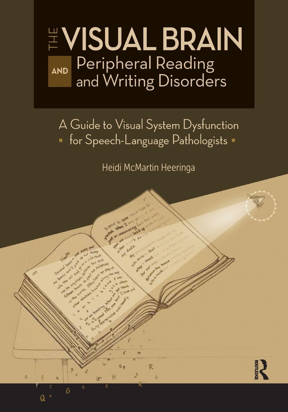 The Visual Brain and Peripheral Reading and Writing Disorders: A Guide to Visual System Dysfunction for Speech-Langauge Pathologists
