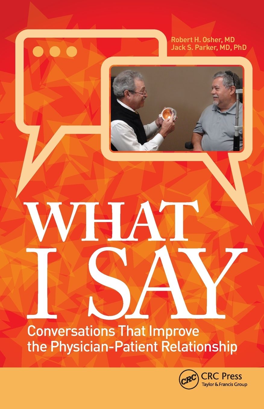 What I Say: Conversations That Improve the Physician-Patient Relationship