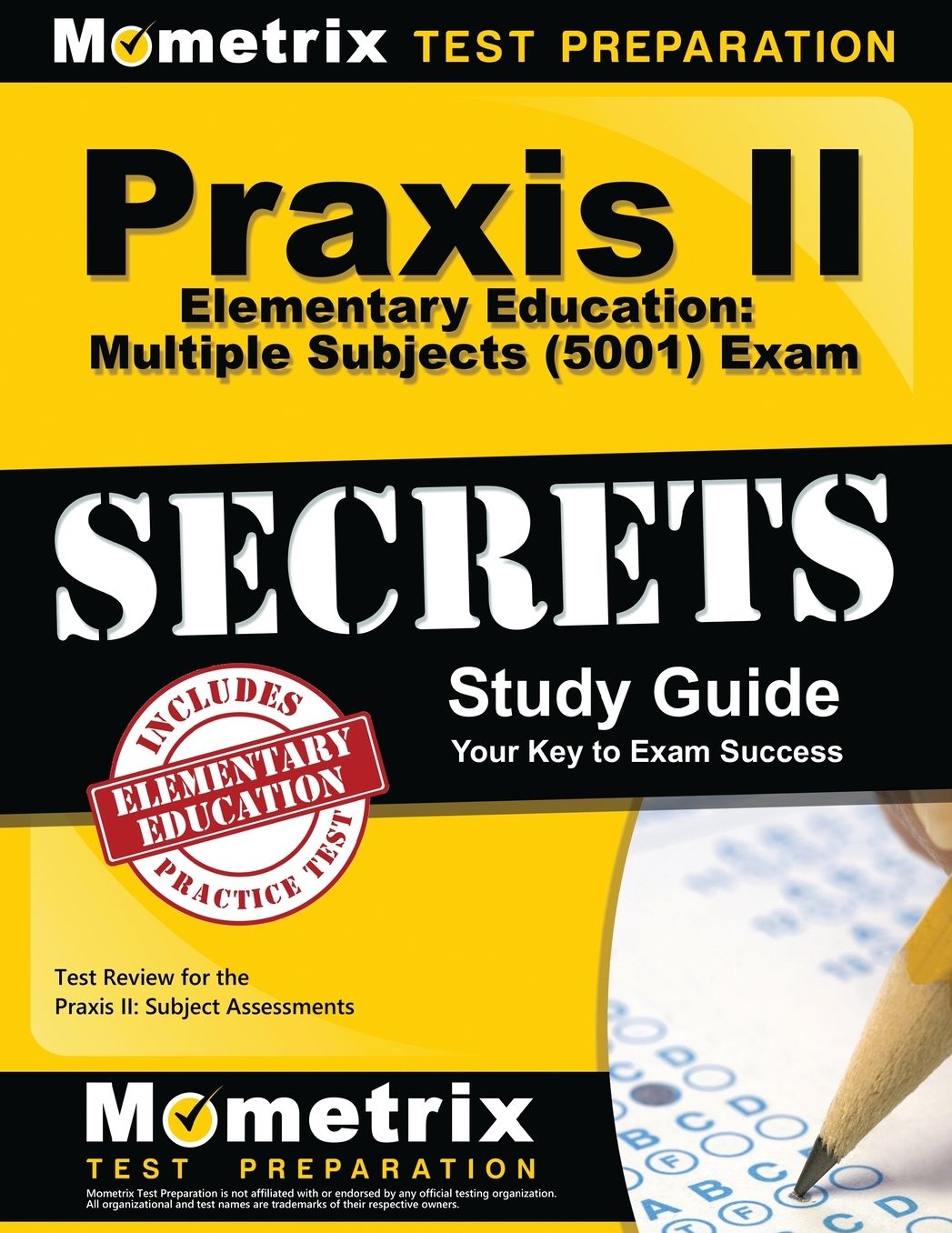 Praxis II Elementary Education: Multiple Subjects (5001) Exam Secrets Study Guide: Praxis II Test Review for the Praxis II: Subject Assessments