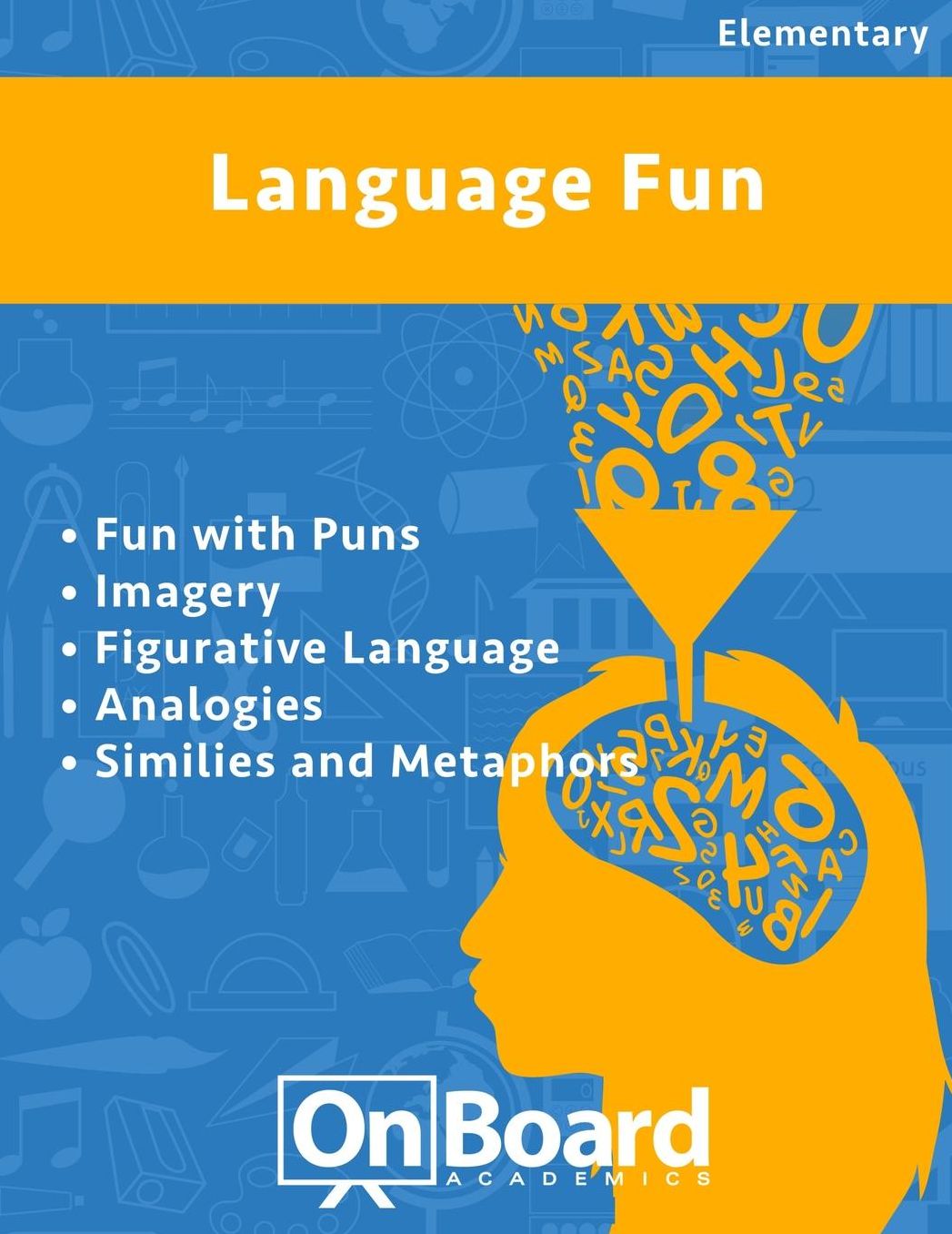 Language Fun: Fun with Puns, Imagery, Figurative Language, Analogies, Similes and Metaphors