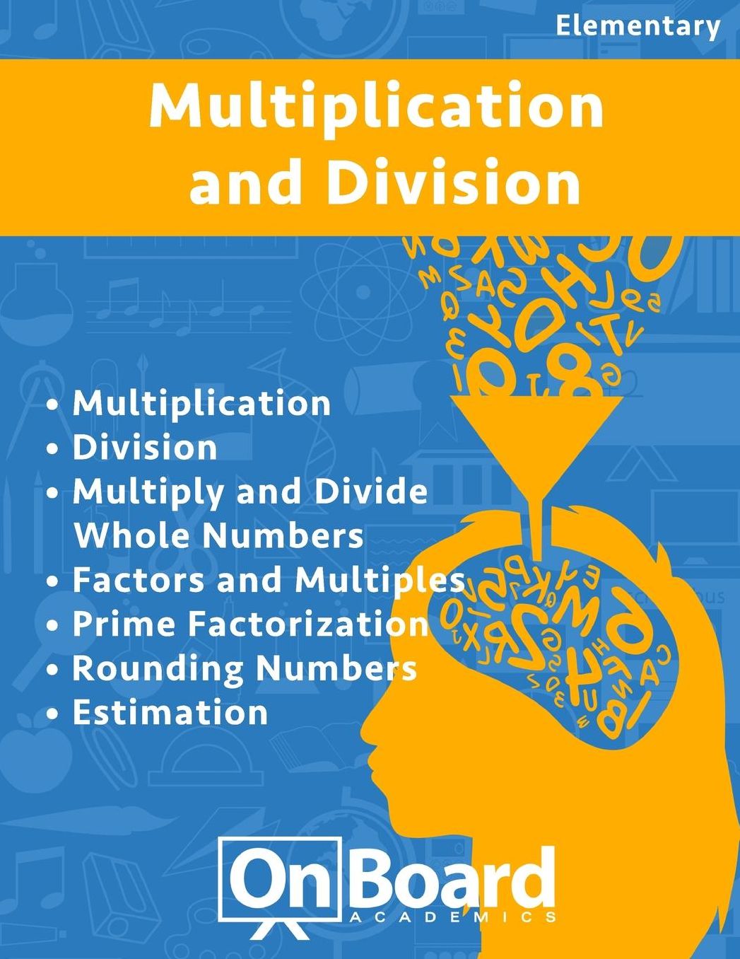 Multiplication and Division: Multiplication, Division, Multiply and Divide Whole Numbers, Factors and Multiples, Prime Factorization, Rounding Numbers, Estimation