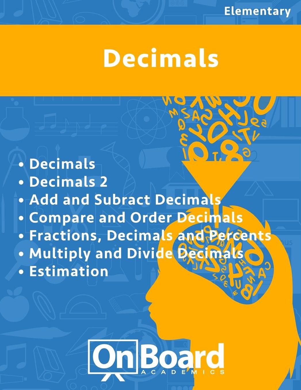 Decimals: Decimals 1, Decimals 2, Add and Subtract Decimals, Compare and Order Decimals, Fractions-Decimals-Percent, Multiply and Divide Decimals, Estimation