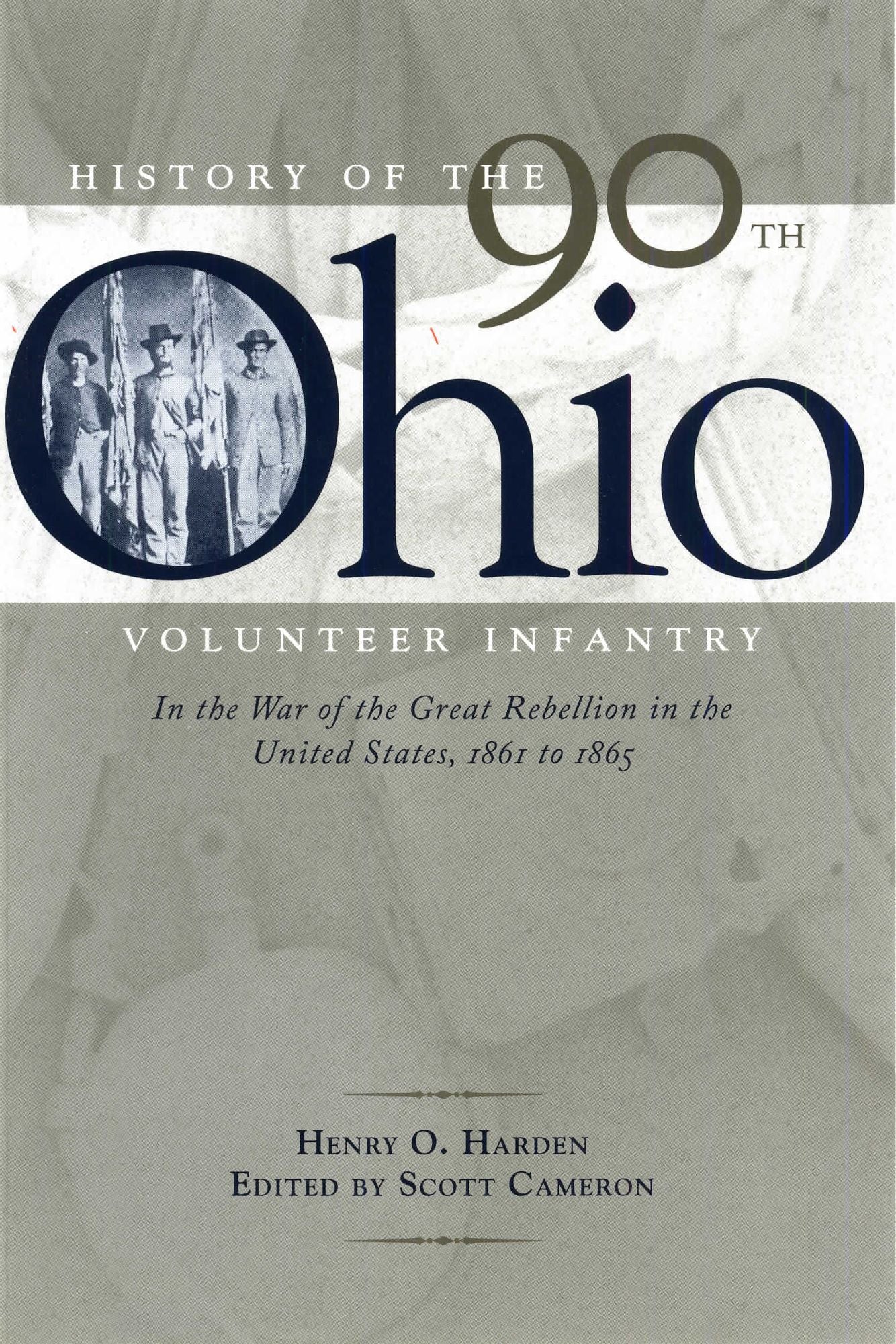 History of the 90th Ohio Volunteer Infantry: In the War of the Great Rebellion in the United States, 1861 to 1865
