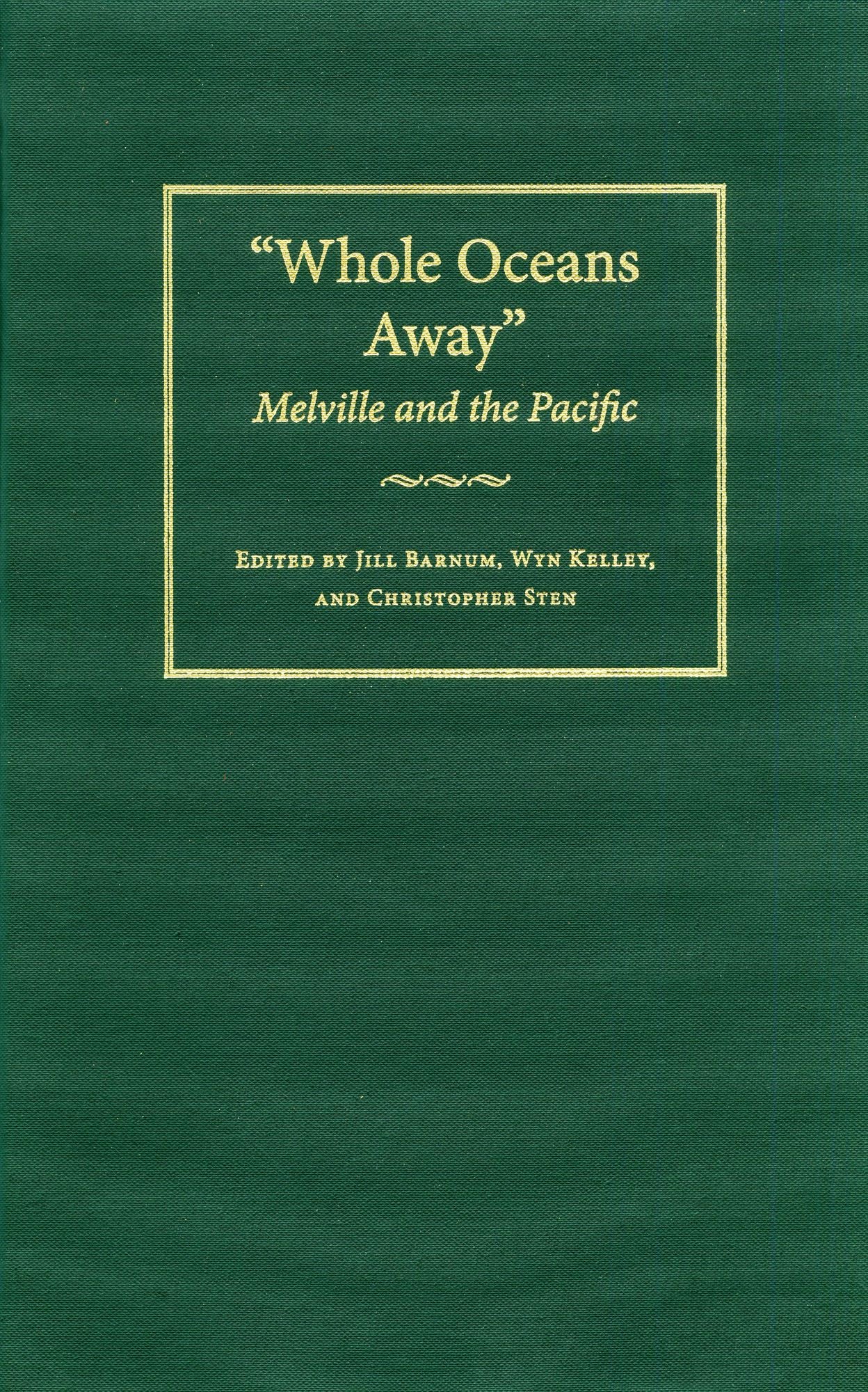 Whole Oceans Away: Melville and the Pacific