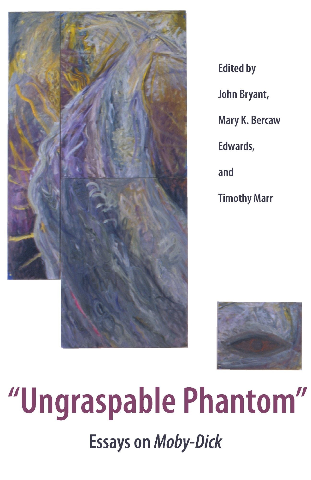 Ungraspable Phantom: Essays on Moby-Dick
