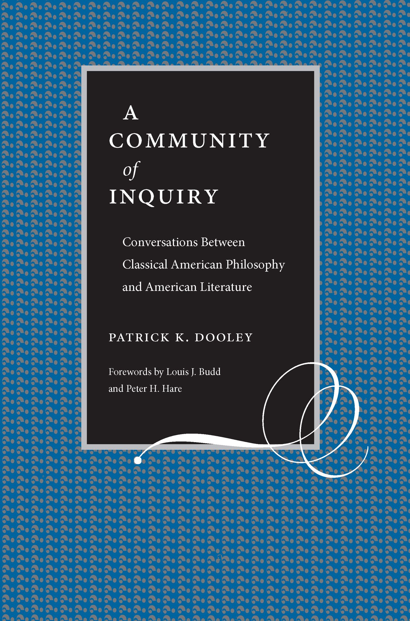 A Community of Inquiry: Conversations Between Classical American Philosophy and American Literature
