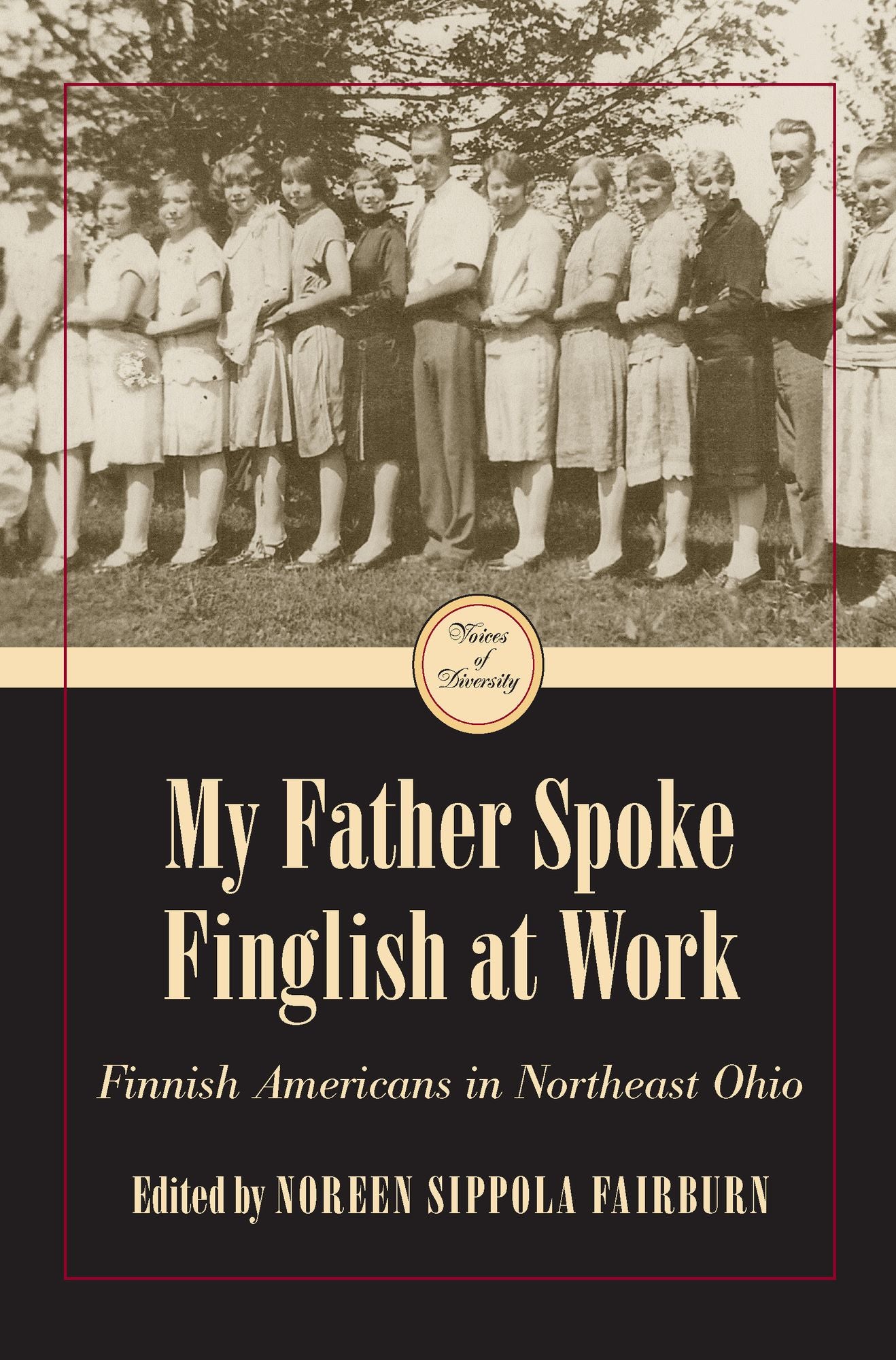 My Father Spoke Finglish at Work: Finnish Americans in Northeastern Ohio