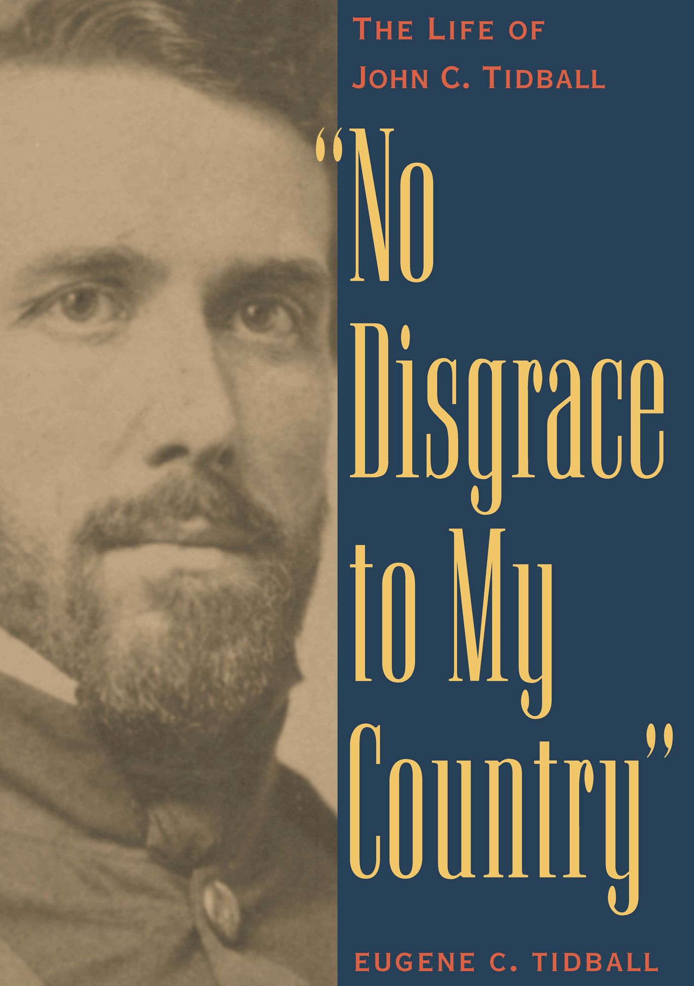 No Disgrace to My Country: The Life of John C. Tidball