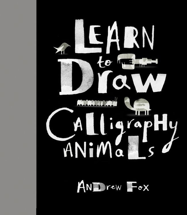 Learn to Draw Calligraphy Animals: 30 unique creations