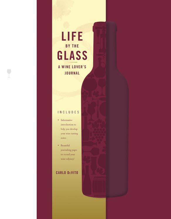 Life by the Glass: A Wine Lover's Journal