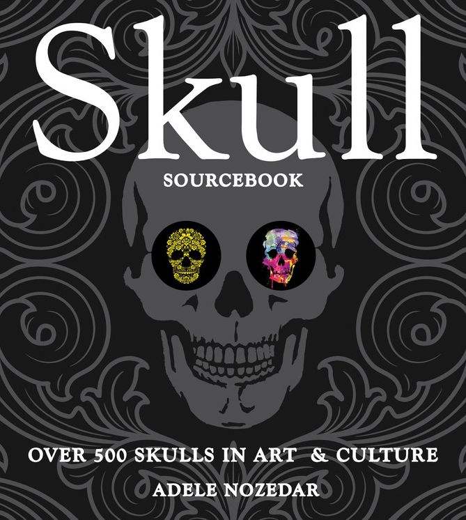 Skull Sourcebook: Over 500 Skulls in Art & Culture