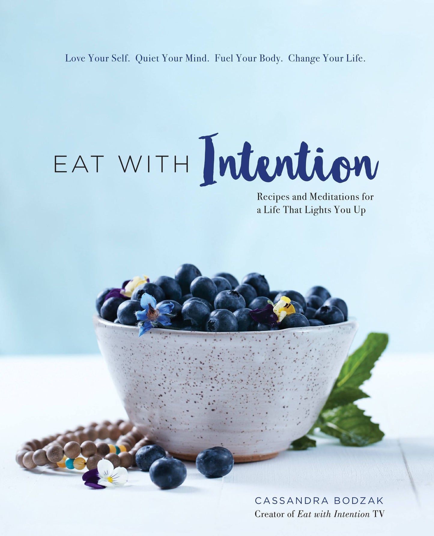 Eat With Intention: Recipes and Meditations for a Life that Lights You Up