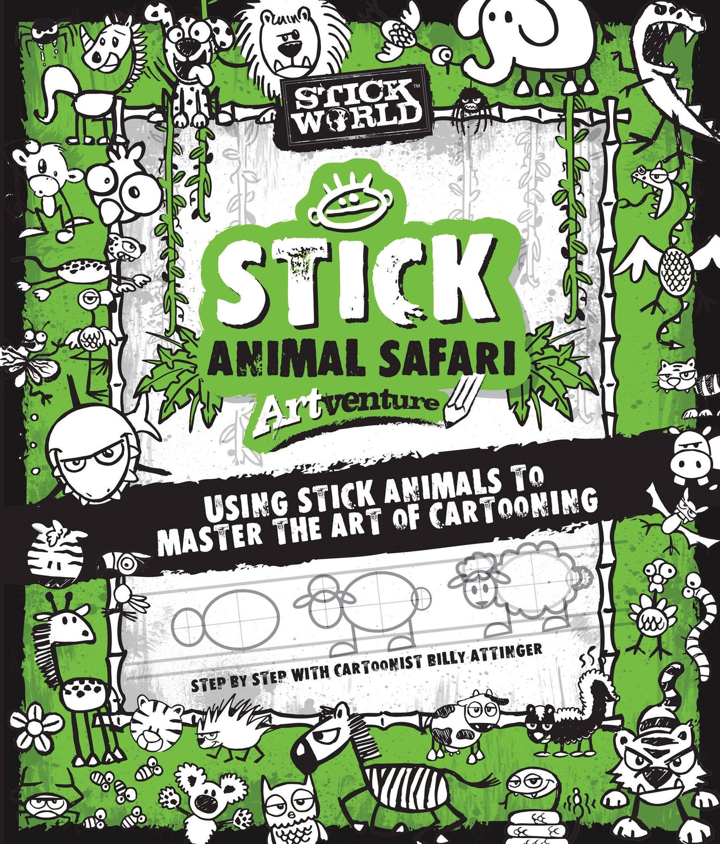 Stick Sketch School: An Animal Artventure: Mastering the Art of Stick Figure Critters