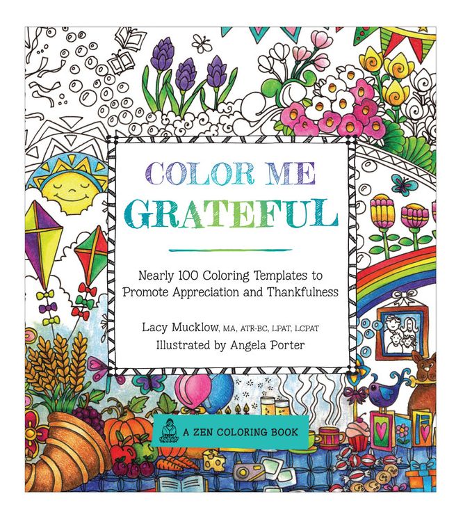 Color Me Grateful: Nearly 100 Coloring Templates for Appreciating the Little Things in Life