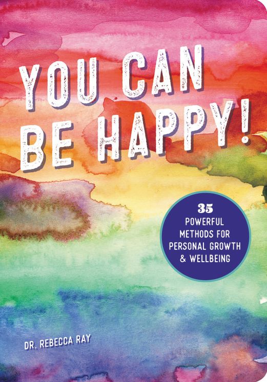 Be Happy!: 35 Powerful Methods for Personal Growth & Well-Being