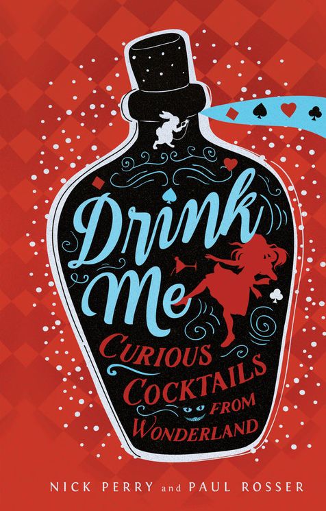 Drink Me!: Curious Cocktails from Wonderland